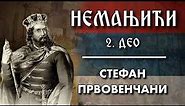 THE NEMANJIĆ DYNASTY - King Stefan the First-Crowned [2nd part of documentary series]