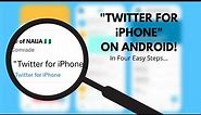 How To Use Twitter for iPhone on Android