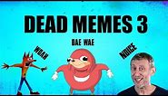 Dead Meme Compilation 3