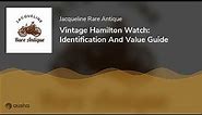 Vintage Hamilton Watch: Identification And Value Guide
