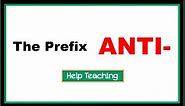 The Prefix ANTI- | Prefixes and Suffixes Lesson