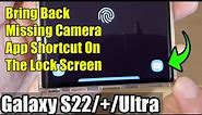 Galaxy S22/S22+/Ultra: How to Bring Back Missing Camera App Icon On The Lock Screen