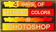 4 Ways Of Blending Colors In Photoshop | TUTORIAL | How To Blend Colors