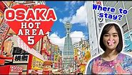 Where to Stay in OSAKA JAPAN | 5 Areas to Stay Hotel