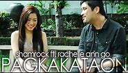 Shamrock Featuring Rachelle Ann Go - Pagkakataon (Official Music Video)