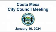 Costa Mesa City Council Meeting January 16, 2024