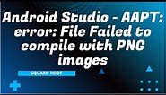 Flutter Android Studio - AAPT: error: File Failed to compile with PNG images ic_launcher.png