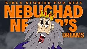 Bible Stories for Kids: Nebuchadnezzar's Dreams