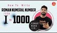 How to write Roman Numeral Number from 1 to 1000? | Roman Numbers 1 to 1000 | Roman Numerals 1 1000