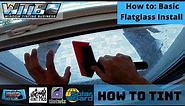 How to: Basic Flatglass Install | Residential & Commercial Window Tinting