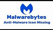 Malwarebytes Anti Malware Icon Missing