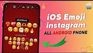 iOS Emoji On Instagram Story😍 iOS Emoji On Instagram For Any Android !