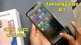 Samsung Galaxy A13 icon size change settings