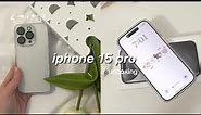 (white titanium) IPHONE 15 PRO unboxing | setup + accessories