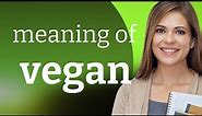 Unveiling the Meaning of "Vegan"