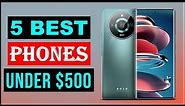 Top 5 Best Phones under $500 in 2023 | Best Budget Smartphones Review