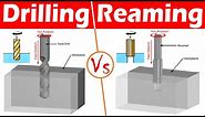 Differences between Drilling and Reaming.
