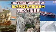 How Bangladesh became World's 2nd Largest Garment Exporter | Bangladesh Textile Industry