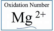 How to find the Oxidation Number for the Mg2+ ion. (Magnesium ion)