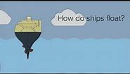 How do ships float? Buoyancy!