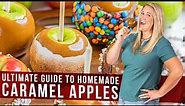 Ultimate Guide To Homemade Caramel Apples