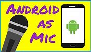 Use Android as Microphone