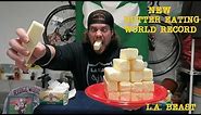 NEW Butter Eating World Record (15 Year Old Record Broken) | L.A. BEAST