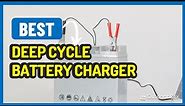 Top 5 Best Deep Cycle Battery Charger in 2023