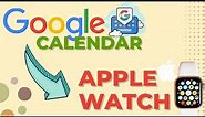 The Quick and Simple Way to Get Google Calendar on Your Apple Watch