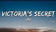 Jax - Victoria’s Secret (Lyrics)