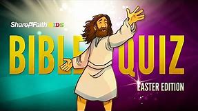 School Bible Quiz For Kids: Easter Edition | Sunday School and Homeschool (Sharefaith.com)