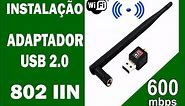 COMO INSTALAR ADAPTADOR USB 2.0 WIRELESS 802 IIN