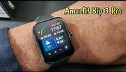 Amazfit Bip 3 Pro Smart Watch Unboxing and Demo