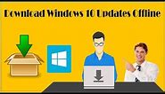 How To Download Windows 10 Updates Offline And Install Manually Updates