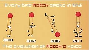 Every time Match spoke in Bfdi [Evolution of Match's voice]