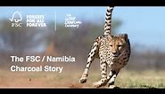 The FSC/Namibia Charcoal Story
