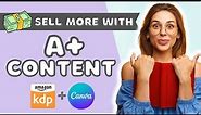 Sell More Books on Amazon KDP with A+ Content - Step by Step Tutorial on How to Create A+ Content
