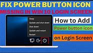 Power Button Icon Missing in Windows 10 Login Screen | How to add Power button icon [ 2 fixes ]