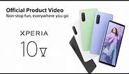 Xperia 10 V | Official Product Video - Non-stop fun, everywhere you go