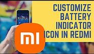 How To Change Battery Icon In MI (Redmi) Phones | Battery Percentage Icons on Android