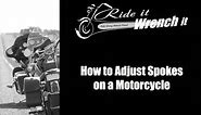 How to Adjust Spokes on a Motorcycle