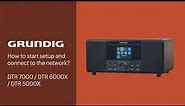 How to start setup and connect to the network - GRUNDIG DTR 7000 / DTR 6000X / DTR 5000X