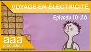 Voyage en électricité Ep 10 - L'électricité en mouvement