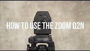 EdTPA - How to use the Zoom Q2n