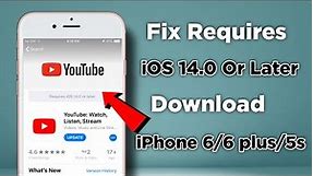 YouTube Requires iOS 14.0 Or Later | How To Download YouTube in iPhone 6/6plus/5s |
