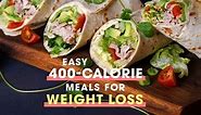 Eat Your Way to Better Health With Our 400-Calorie Meal Guide for Weight Loss