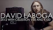 David Laboga 2x12 Cab - Celestion V30 vs K100