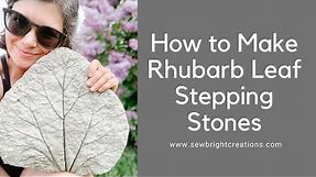 How to Make Rhubarb Leaf Stepping Stones - Easy Step by Step Instructions