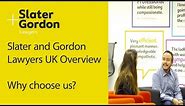 Slater and Gordon Lawyers UK Overview- Why choose us to help you?