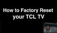 How to Factory Reset TCL TV - Fix it Now